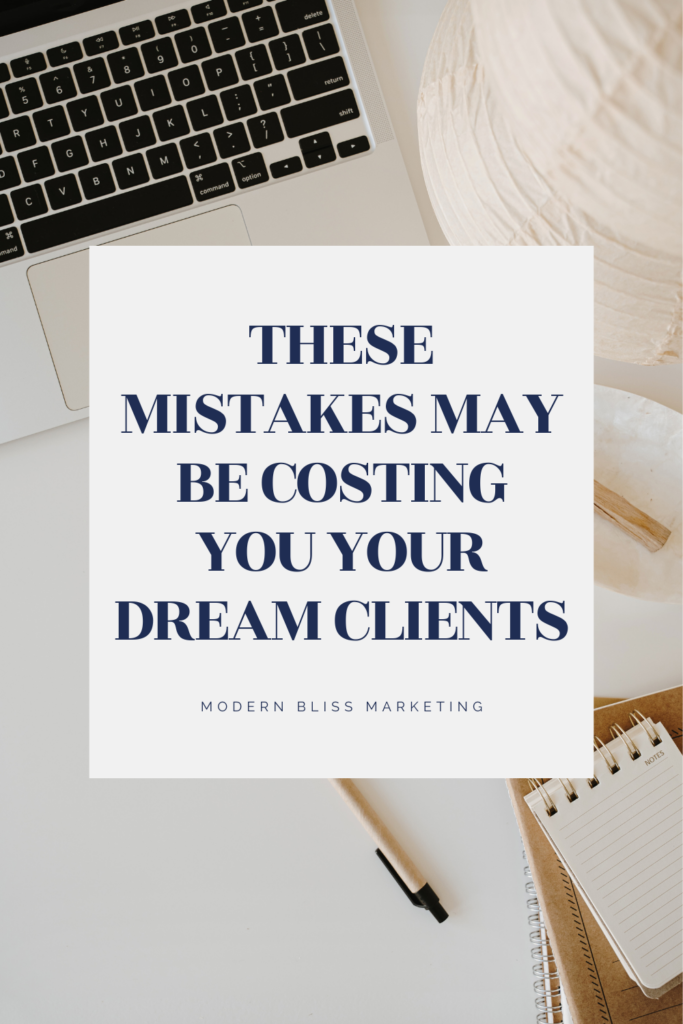 A picture of the a desk with a computer and a notebook with the words that say these mistakes may be costing you your dream clients.